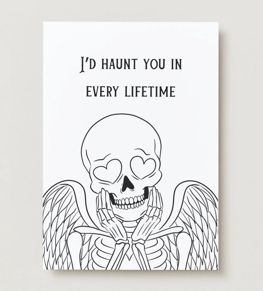 “I'd Haunt You In Every Lifetime” - Coloring Greeting Card